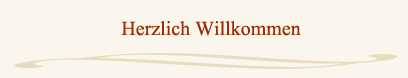 Herzlich Willkommen